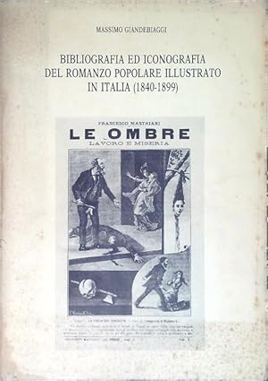 Bild des Verkufers fr Bibliografia ed Iconografia del Romanzo Popolare in Italia (1840-1899) zum Verkauf von Librodifaccia