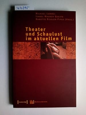 Seller image for Theater und Schaulust im aktuellen Film (Medienumbrche) Michael Lommel for sale by Versandantiquariat Claudia Graf