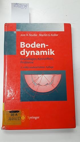Bodendynamik: Grundlagen, Kennziffern, Probleme Jost A. Studer ; Martin G. Koller