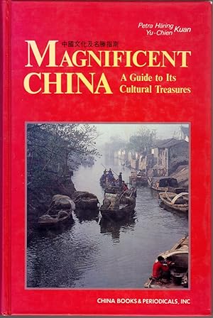 Imagen del vendedor de Magnificent China: A Guide to Its Cultural Treasures a la venta por Clausen Books, RMABA