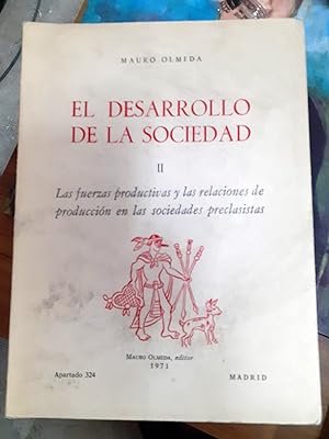 EL DESARROLLO DE LA SOCIEDAD. Las Fuerzas productivas y las relaciones de producción en las socie...