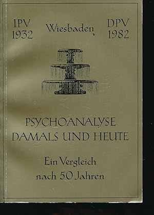 Bild des Verkufers fr Psychoanalyse damals und heute. Ein Vergleich nach 50 Jahren. XII. Internationaler Psychoanalytischer Kongre vom 2. bis 5. September 1932. Arbeitstagung der Deutschen Psychoanalytischen Vereinigung vom 10. bis 13. November 1982 in Wiesbaden. zum Verkauf von Fundus-Online GbR Borkert Schwarz Zerfa