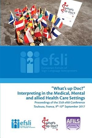 Immagine del venditore per What's Up Doc?: Interpreting in the Medical, Mental and Allied Health Care Settings venduto da GreatBookPricesUK