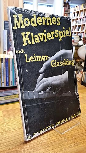 Modernes Klavierspiel nach Leimer-Gieseking, Vorwort von Walter Gieseking,