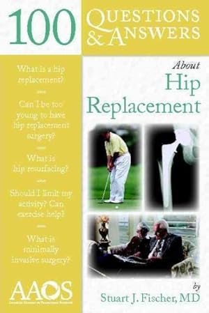 Image du vendeur pour 100 Questions & Answers About Hip Replacement mis en vente par GreatBookPricesUK