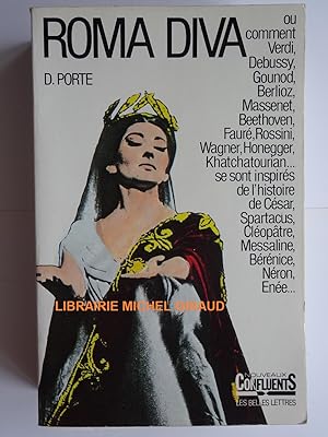 Roma Diva L'Inspiration antique dans l'opéra, tome 1 : L'Histoire romaine dans les oeuvres de 180...