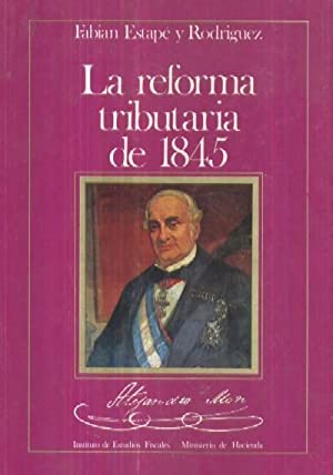 Seller image for LA REFORMA TRIBUTARIA DE 1845 for sale by LIBRERIA ANTICUARIO BELLVER MADRID