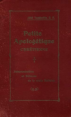 Seller image for Petite apologetique chretienne.Demonstration et defence de la religion for sale by JP Livres