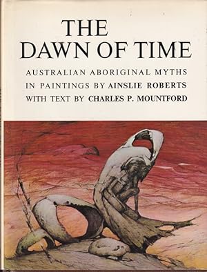 Seller image for The Dawn of Time : Australian Aboriginal Myths in Paintings for sale by Caerwen Books