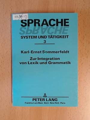 Bild des Verkufers fr Zur Integration von Lexik und Grammatik. Probleme einer funktional-semantischen Beschreibung des Deutschen. zum Verkauf von avelibro OHG