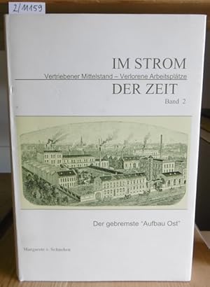 Bild des Verkufers fr Im Strom der Zeit. Band 2: Vertriebener Mittelstand - Verlorene Arbeitspltze. Der gebremste "Aufbau Ost". Mit einem Geleitwort v. Karl Doehring u. einem Nachwort v. Alfred-Maurice de Zayas. zum Verkauf von Versandantiquariat Trffelschwein