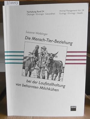 Seller image for Die Mensch-Tier-Beziehung bei der Laufstallhaltung von behornten Milchkhen. for sale by Versandantiquariat Trffelschwein