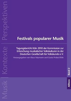 Seller image for Festivals popularer Musik : Tagungsbericht Kln 2010 der Kommission zur Erforschung musikalischer Volkskulturen in der Deutschen Gesellschaft fr Volkskunde e.V. for sale by AHA-BUCH GmbH