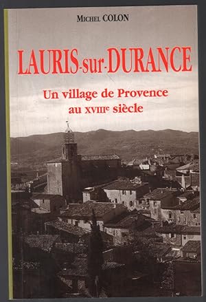 Imagen del vendedor de Lauris-sur-Durance : Un village de Provence au XVIIIe sicle a la venta por librairie philippe arnaiz