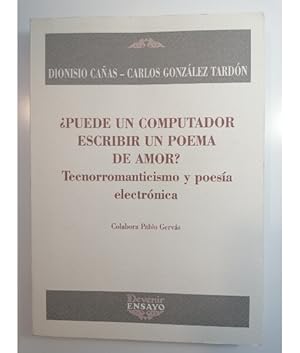 Imagen del vendedor de PUEDE UN COMPUTADOR ESCRIBIR UN POEMA DE AMOR? TECNORROMANTICISMO Y POESA ELECTRNICA a la venta por Librera Llera Pacios