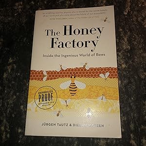 Seller image for The Honey Factory: Inside the ingenious world of bees (Uncorrected proof copy) for sale by As The Story Was Told