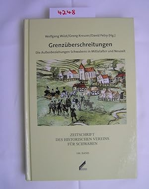 Imagen del vendedor de Grenzberschreitungen. Die Auenbeziehungen Schwabens in Mittelalter und Neuzeit a la venta por Versandantiquariat Lesemeile