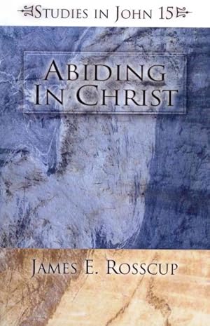 Bild des Verkufers fr Abiding in Christ : Studies in John 15 zum Verkauf von GreatBookPricesUK