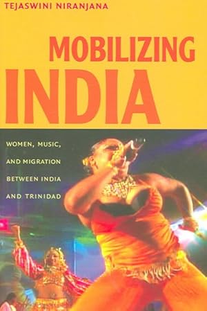 Immagine del venditore per Mobilizing India : Women, Music, And Migration Between India And Trinidad venduto da GreatBookPricesUK