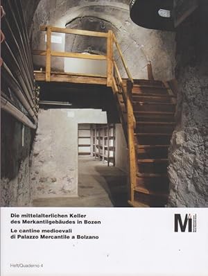 Imagen del vendedor de Die mittelalterlichen Keller des Merkantilgebudes in Bozen = Le cantine medioevali di Palazzo Mercantile a Bolzano.: Heft/Merkantilmuseum Bozen = Quaderno/Museo mercantile Bolzano; 4. a la venta por Studio Bibliografico Adige