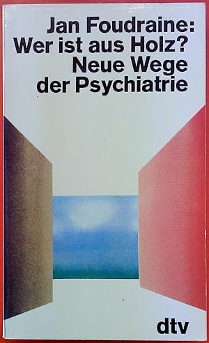 Immagine del venditore per Was ist aus Holz? Neue Wege der Psychiatrie. 3. Auflage. venduto da biblion2