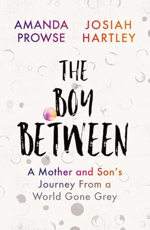 Seller image for Boy Between : A Mother and Son's Journey from a World Gone Grey for sale by GreatBookPrices