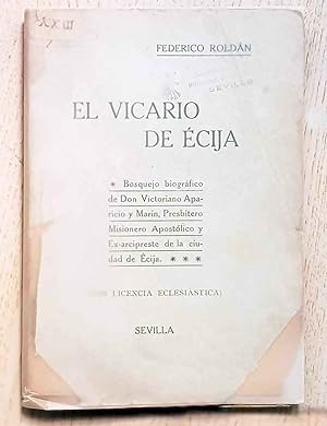 EL VICARIO DE ÉCIJA. Bosquejo biográfico de D. Victoriano Aparicio y Marín