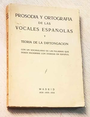 PROSODIA Y ORTOGRAFÍA DE LAS VOCALES ESPAÑOLAS y teoría de la diptongación