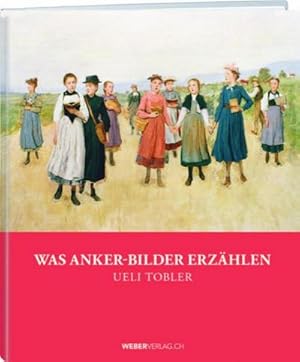 Image du vendeur pour Was Anker-Bilder erzhlen mis en vente par AHA-BUCH GmbH