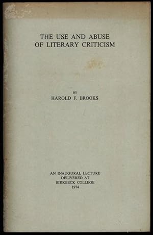 Image du vendeur pour The Use and Abuse of Literary Criticism: an Inaugural Lecture Delivered at Birkbeck College, 26th June, 1974 mis en vente par Sapience Bookstore