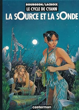 Seller image for Le Cycle de Cyann. Tome 1. La source et la sonde for sale by LIBRAIRIE GIL-ARTGIL SARL