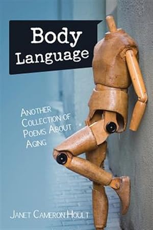 Seller image for Body Language: Another Collection of Poems About Aging for sale by GreatBookPrices