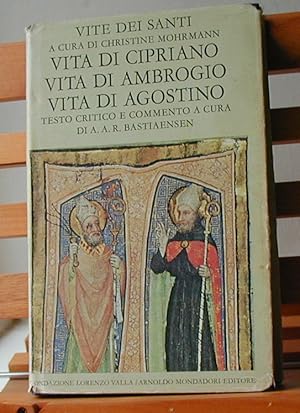 Vita di Cipriano; Vita di Ambrogio; Vita di Agostino; testo critico e commento a cura di A A R Ba...