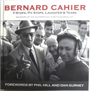 Seller image for Bernard Cahier F-Stops, Pit Stops, Laughter & Tears for sale by Motoring Memorabilia