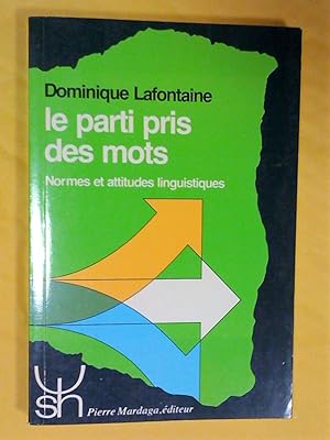 Le parti pris des mots: normes et attitudes linguistiques