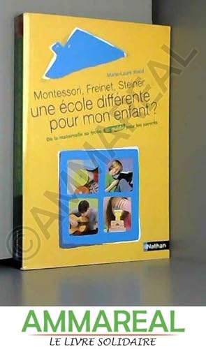 Bild des Verkufers fr Une cole diffrente pour mon enfant ? : Montessori, Freinet, Steiner . zum Verkauf von Ammareal