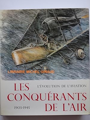 Immagine del venditore per Les Conqurants de l'air L'volution de l'aviation 1903-1945 venduto da Librairie Michel Giraud