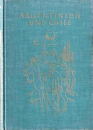 Seller image for Argentinien - Chile von heute. Land, Volk und Kultur. for sale by Versandantiquariat Dr. Uwe Hanisch