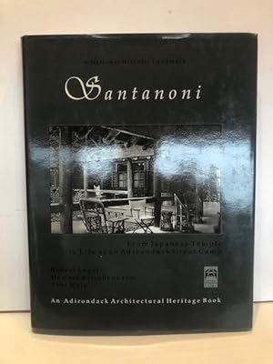 Seller image for SANTANONI FROM JAPANESE TEMPLE TO LIFE AT AN ADIRONDACK GREAT CAMP for sale by Worlds End Bookshop (ABA, PBFA, ILAB)