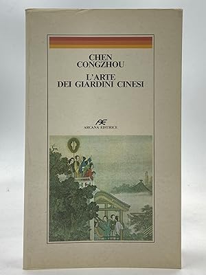 Image du vendeur pour L'arte dei giardini cinesi. mis en vente par Libreria antiquaria Dedalo M. Bosio