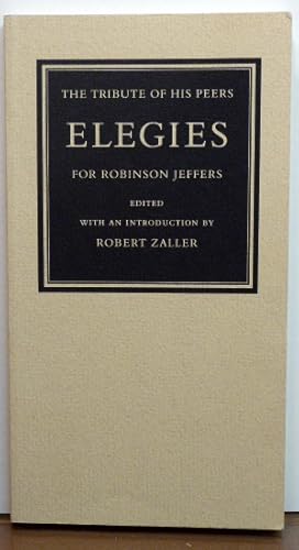 Seller image for The Tribute of His Peers: Elegies for Robinson Jeffers for sale by RON RAMSWICK BOOKS, IOBA