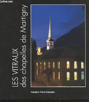 Image du vendeur pour Les Vitraux des Chapelles de Martigny mis en vente par Le-Livre