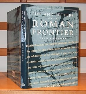 Life and Letters on the Roman Frontier: Vindolanda and Its People