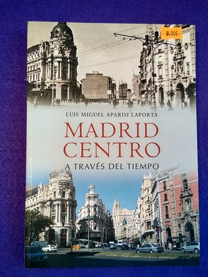 Madrid Centro: A través del tiempo