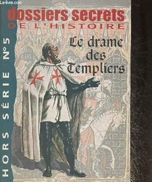 Bild des Verkufers fr Dossiers secrets de l'Histoire Hors-Srie n5- Le drame des Templiers zum Verkauf von Le-Livre