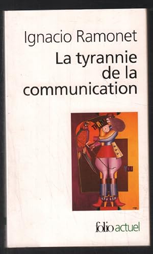 Seller image for La Tyrannie de la communication for sale by librairie philippe arnaiz