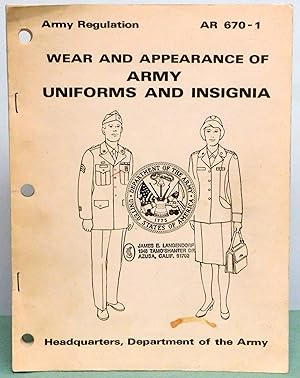 Imagen del vendedor de Wear and Appearance of Army Uniforms and Insignia - Army Regulation AR 670-1 a la venta por Argyl Houser, Bookseller