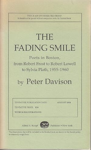 Image du vendeur pour The Fading Smile. Poetry in Boston, 1955-1960 From Robert Frost to Tobert Lowell to Sylvia Plath. [Uncorrected Proof, Association Copy] mis en vente par Monroe Bridge Books, MABA Member