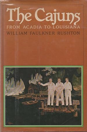Bild des Verkufers fr The Cajuns_ From Acadia to Lousiana zum Verkauf von San Francisco Book Company
