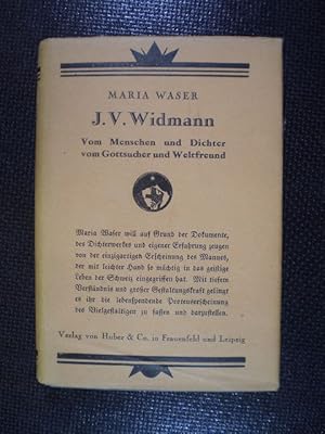 J. V. Widmann. Vom Menschen und Dichter, vom Gottsucher und Weltfreund. Eine Darstellung